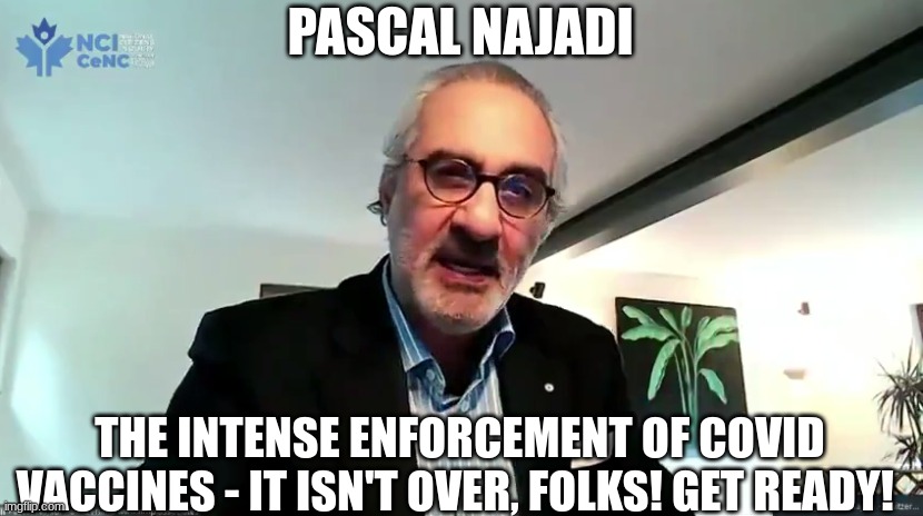 Pascal Najadi: The Intense Enforcement of Covid Vaccines - It Isn't Over, Folks! Get Ready!  (Video) 