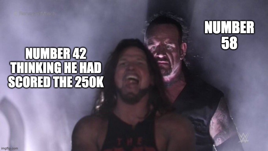 This was the best comeback in history istg | NUMBER 58; NUMBER 42 THINKING HE HAD SCORED THE 250K | image tagged in aj styles undertaker,mrbeast,memes,funny,42 | made w/ Imgflip meme maker