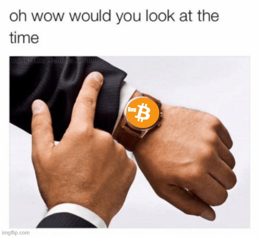 Would you look at the time | Buy | image tagged in would you look at the time | made w/ Imgflip meme maker
