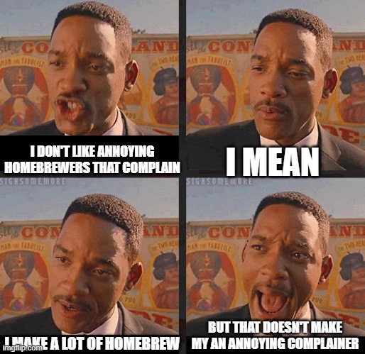 But Not because I'm Black | I DON'T LIKE ANNOYING HOMEBREWERS THAT COMPLAIN I MEAN I MAKE A LOT OF HOMEBREW BUT THAT DOESN'T MAKE MY AN ANNOYING COMPLAINER | image tagged in but not because i'm black | made w/ Imgflip meme maker