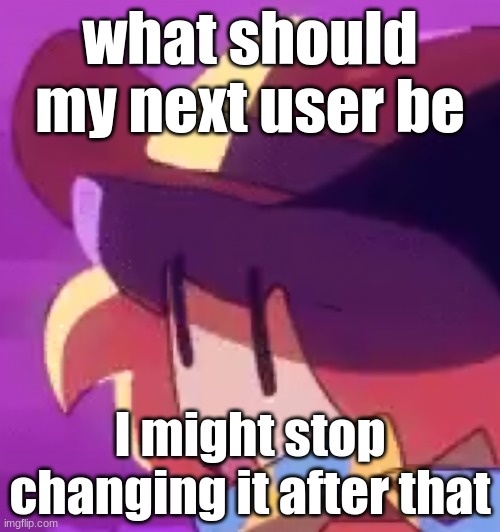 I fogor | what should my next user be; I might stop changing it after that | image tagged in ong | made w/ Imgflip meme maker