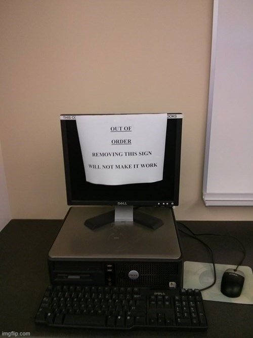 memes by Brad - sign says computer doesn't work | image tagged in funny,gaming,warning sign,computer,pc gaming,computer games | made w/ Imgflip meme maker