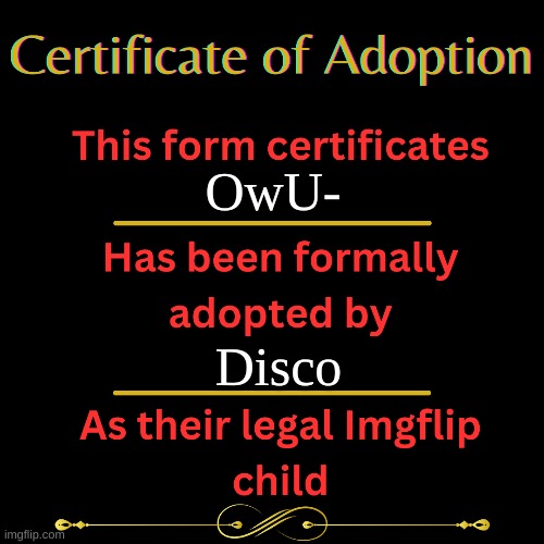 Adoption Form | OwU- Disco | image tagged in adoption form | made w/ Imgflip meme maker