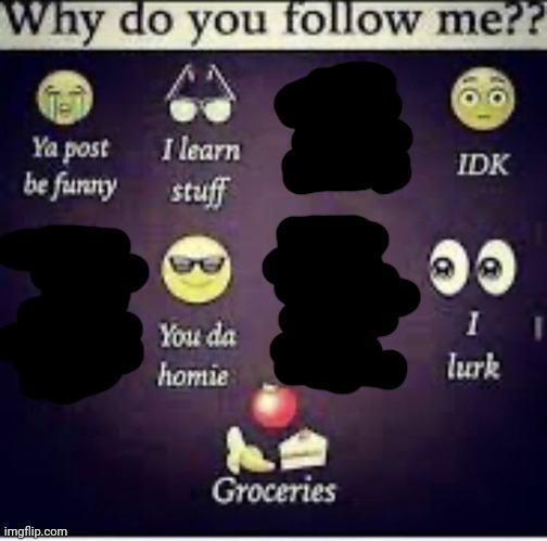 extra freaky "why do you follow me?" | image tagged in extra freaky why do you follow me | made w/ Imgflip meme maker