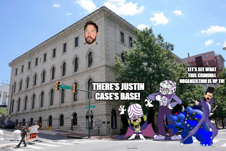 Team Mojo Jojo Finds Team Justin Case's Base to see what Crimes they are going to Commit Next | LET'S SEE WHAT THIS CRIMINAL ORGANIZATION IS UP TO! THERE'S JUSTIN CASE'S BASE! | image tagged in justin case inc | made w/ Imgflip meme maker