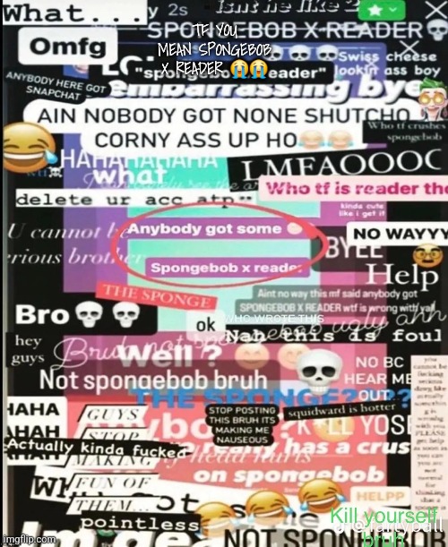 TF YOU MEAN SPONGEBOB X READER 😭😭 | made w/ Imgflip meme maker