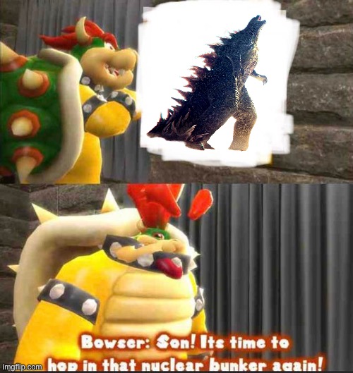 Bowser getting in the bunker after seeing Evolved Godzilla | image tagged in bowser getting in the bunker,smg4,godzilla | made w/ Imgflip meme maker