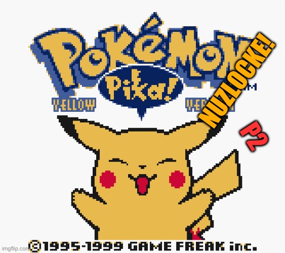 Tourture again! | NUZLOCKE! P2 | made w/ Imgflip meme maker