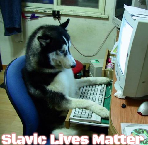 I Have No Idea What I Am Doing | Slavic Lives Matter | image tagged in memes,i have no idea what i am doing,slavic | made w/ Imgflip meme maker