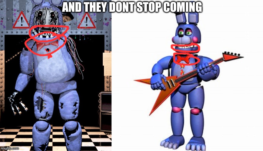 AND THEY DONT STOP COMING | made w/ Imgflip meme maker