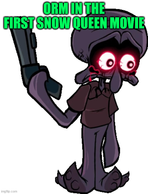 ORM IN THE FIRST SNOW QUEEN MOVIE | made w/ Imgflip meme maker