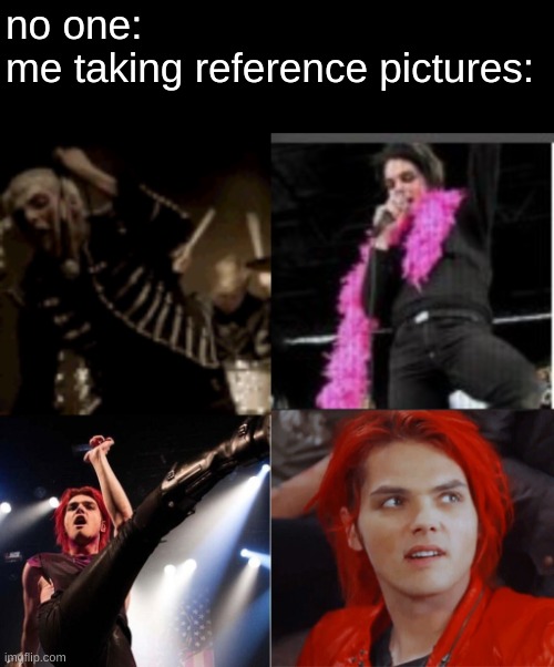 no one: 
me taking reference pictures: | image tagged in mcr,gerard way,reference pictures,bc drawing,is difficult,true story | made w/ Imgflip meme maker