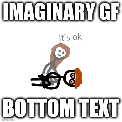 Pain | IMAGINARY GF; BOTTOM TEXT | image tagged in emotional damage | made w/ Imgflip meme maker