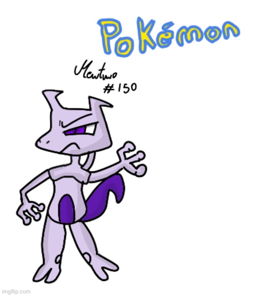 Did this in art class | image tagged in mewtwo,pokemon,drawing | made w/ Imgflip meme maker
