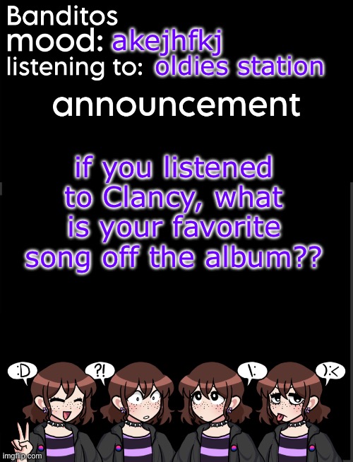 this album might be my new favorite twenty one pilots album | akejhfkj; oldies station; if you listened to Clancy, what is your favorite song off the album?? | image tagged in banditos announcement temp 2 | made w/ Imgflip meme maker