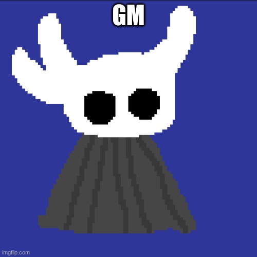 clueless blob | GM | image tagged in clueless blob | made w/ Imgflip meme maker