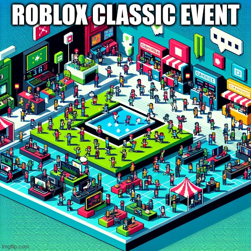 ai gener | ROBLOX CLASSIC EVENT | image tagged in roblox,classic | made w/ Imgflip meme maker