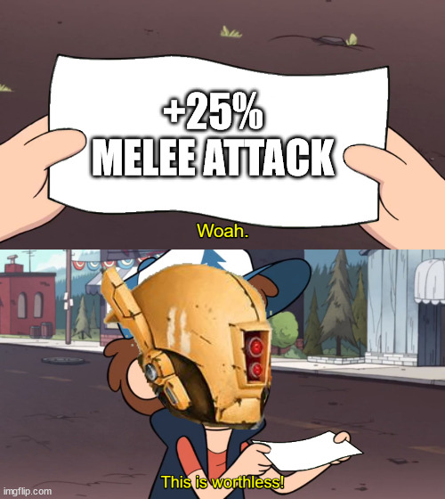 +25% defence would actually be useful... | +25% MELEE ATTACK | image tagged in this is worthless | made w/ Imgflip meme maker