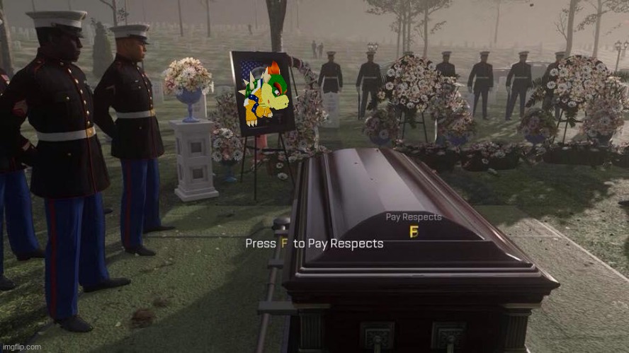 Press F to Pay Respects | image tagged in press f to pay respects | made w/ Imgflip meme maker