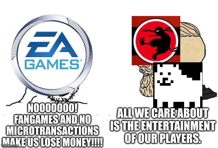 Soyboy Vs Yes Chad | NOOOOOOO!
FANGAMES AND NO MICROTRANSACTIONS MAKE US LOSE MONEY!!!! ALL WE CARE ABOUT IS THE ENTERTAINMENT OF OUR PLAYERS. | image tagged in soyboy vs yes chad | made w/ Imgflip meme maker