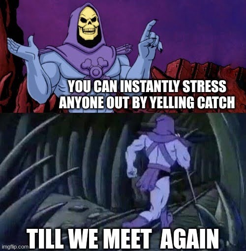 life advice | image tagged in skeletor | made w/ Imgflip meme maker