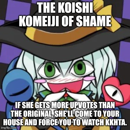 nos heam on yu | image tagged in the koishi komeiji of shame | made w/ Imgflip meme maker