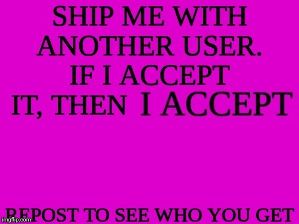 ship me with another user | image tagged in ship me with another user | made w/ Imgflip meme maker