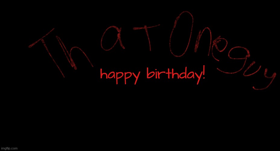 my logo | happy birthday! | image tagged in my logo | made w/ Imgflip meme maker