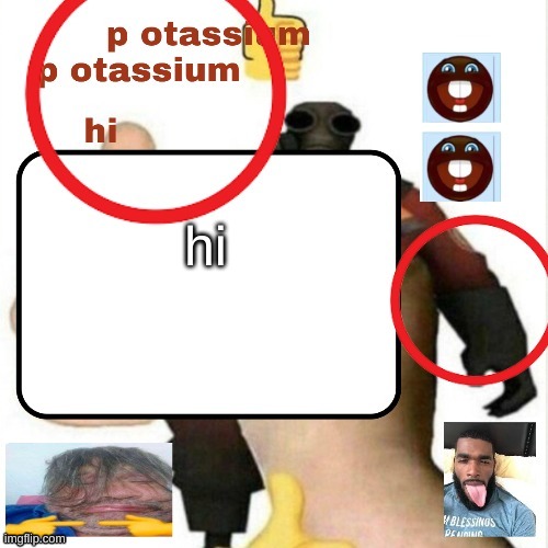 ain't banned but ok | hi | image tagged in potassium announcement template | made w/ Imgflip meme maker