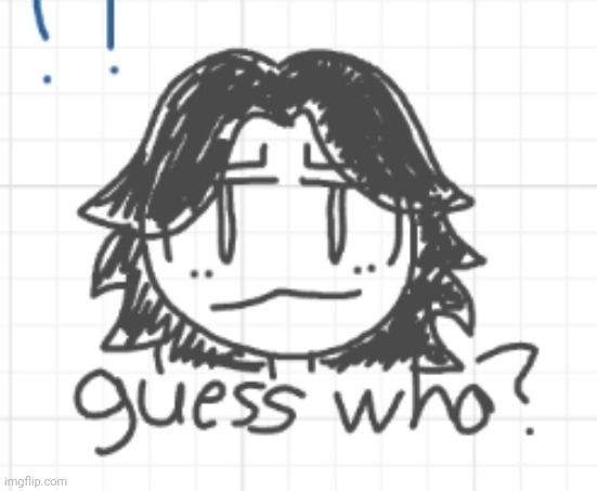 drew this on the online whiteboard from days ago. | made w/ Imgflip meme maker
