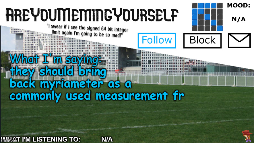 myriameter | they should bring back myriameter as a commonly used measurement fr | image tagged in areyoumemingyourself annoucement | made w/ Imgflip meme maker