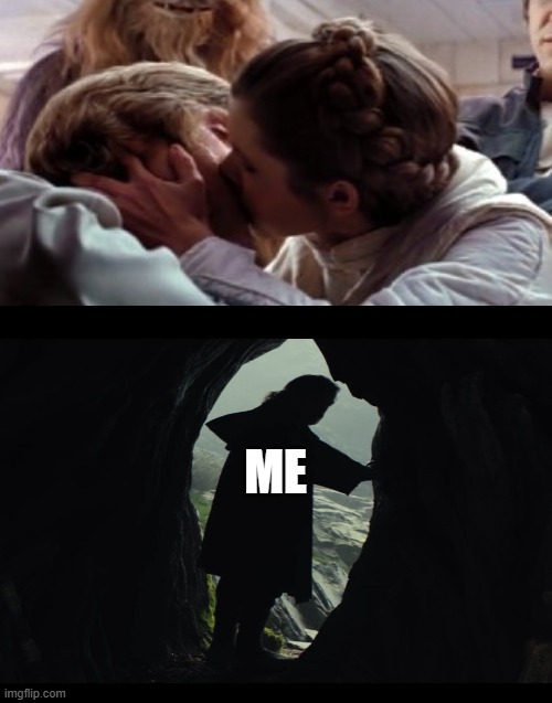 Why?? | ME | image tagged in star wars,kiss,luke and leia | made w/ Imgflip meme maker