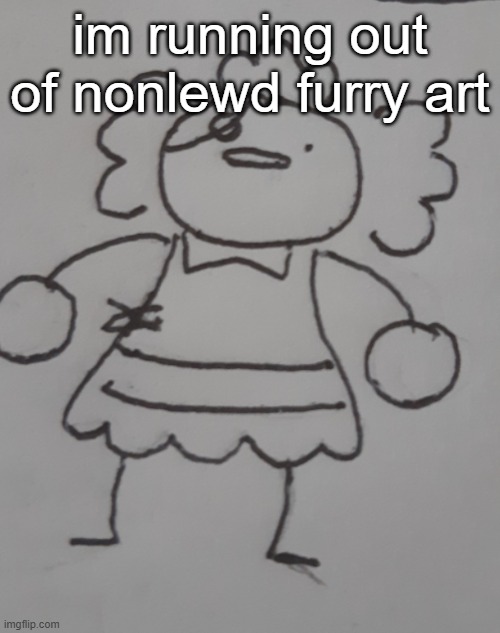 im running out of nonlewd furry art | made w/ Imgflip meme maker
