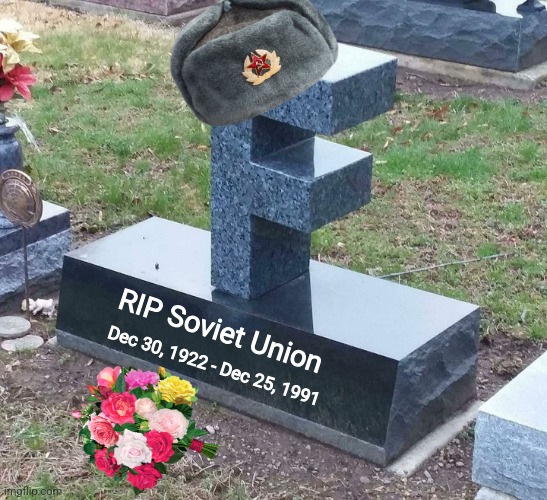 The Soviet Union Died on Christmas | RIP Soviet Union; Dec 30, 1922 - Dec 25, 1991 | image tagged in f grave,christmas,communism,russia,jpfan102504 | made w/ Imgflip meme maker