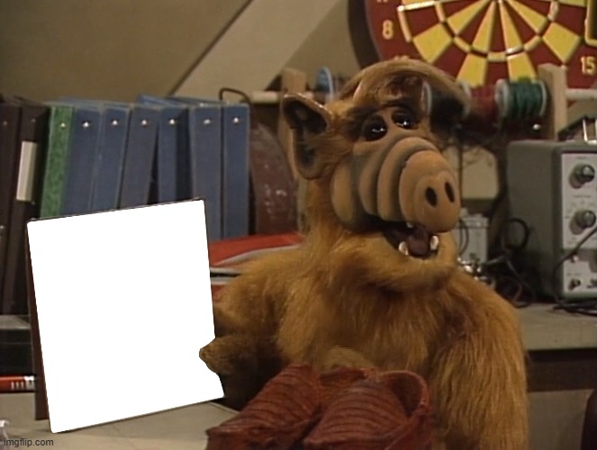 Alf Presents Blank | image tagged in alf | made w/ Imgflip meme maker