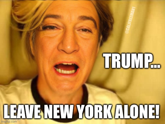 @CALJFREEMAN1; TRUMP…; LEAVE NEW YORK ALONE! | image tagged in obama,robert de niro,republicans,donald trump,britney spears,maga | made w/ Imgflip meme maker