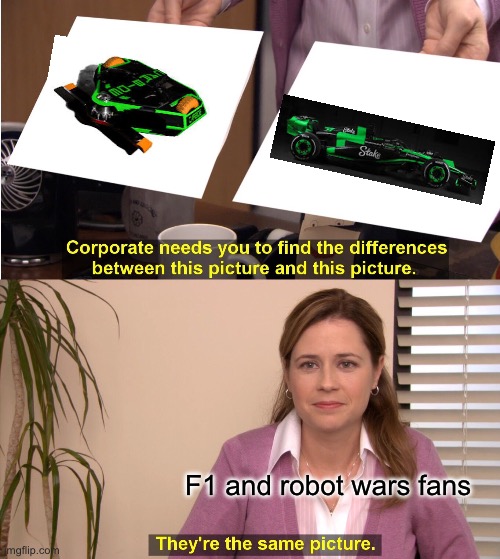 They're The Same Picture Meme | F1 and robot wars fans | image tagged in memes,they're the same picture,robot wars,formula 1 | made w/ Imgflip meme maker