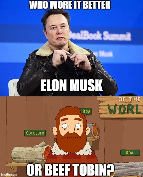 Who Wore It Better Wednesday #212 - Fleece collars | WHO WORE IT BETTER; ELON MUSK; OR BEEF TOBIN? | image tagged in memes,who wore it better,elon musk,great north,businessman,fox | made w/ Imgflip meme maker