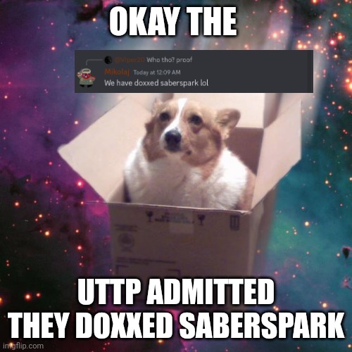 "gravy" | OKAY THE; UTTP ADMITTED THEY DOXXED SABERSPARK | image tagged in gravy | made w/ Imgflip meme maker