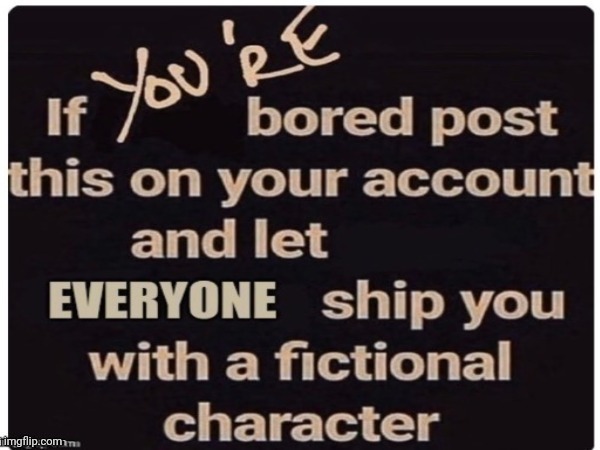 I'm bored so... | image tagged in repost fictional crush | made w/ Imgflip meme maker