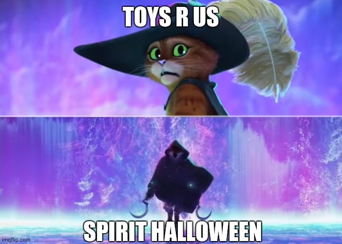 Image Title | TOYS R US; SPIRIT HALLOWEEN | image tagged in puss and boots scared,toys r us,spirit halloween | made w/ Imgflip meme maker