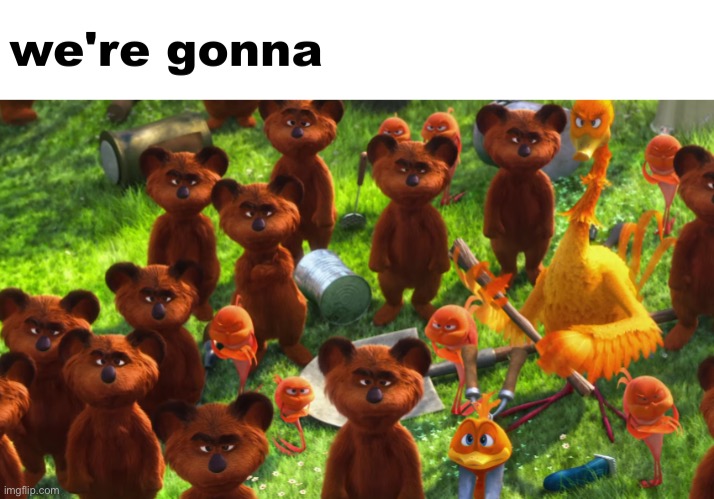 we're gonna gangrape you | image tagged in we're gonna gangrape you | made w/ Imgflip meme maker