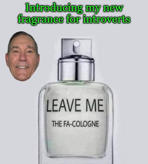 Introducing my new fragrance for introverts | made w/ Imgflip meme maker