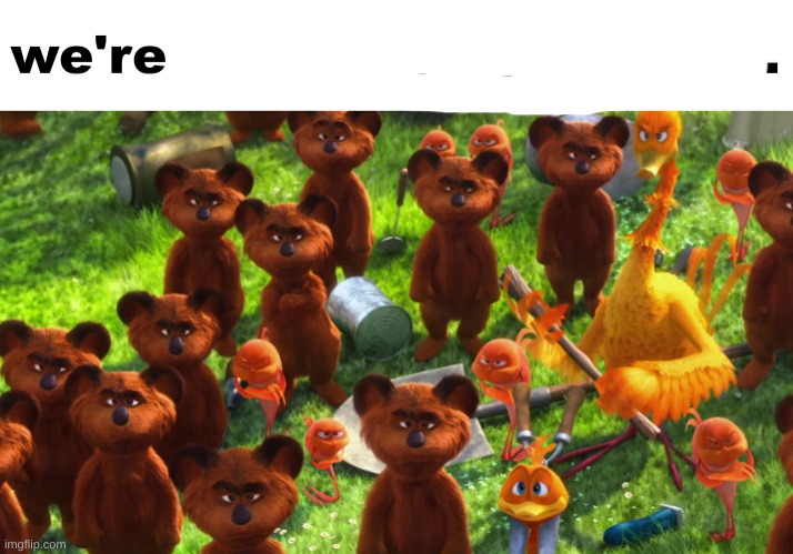 we're gonna gangrape you | image tagged in we're gonna gangrape you | made w/ Imgflip meme maker