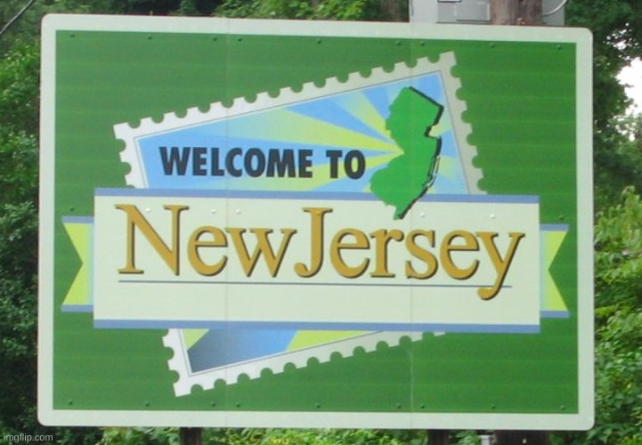 New jersey welcome | image tagged in new jersey welcome | made w/ Imgflip meme maker