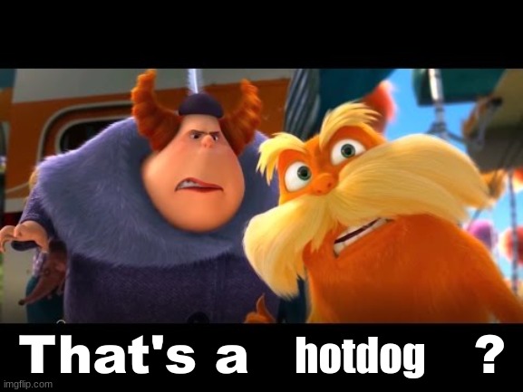 That's a Woman | hotdog | image tagged in that's a woman | made w/ Imgflip meme maker