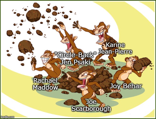 Rachael Maddow Joe Scarborough Joy Behar Karine Jean-Pierre "Circle-Back" Jen Psaki | made w/ Imgflip meme maker