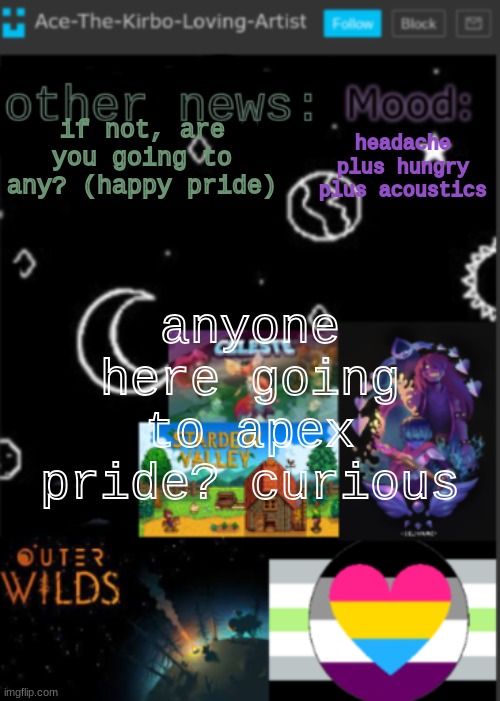 happy early pride month :3 | if not, are you going to any? (happy pride); headache plus hungry plus acoustics; anyone here going to apex pride? curious | image tagged in put a title here or summ if you see this i didnt add a title | made w/ Imgflip meme maker