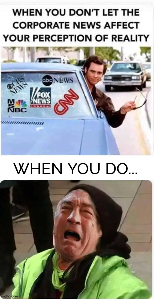It's obvious who are members of the corporate news cult. | WHEN YOU DO... | image tagged in corporate news cult,it is obvious who their members are | made w/ Imgflip meme maker