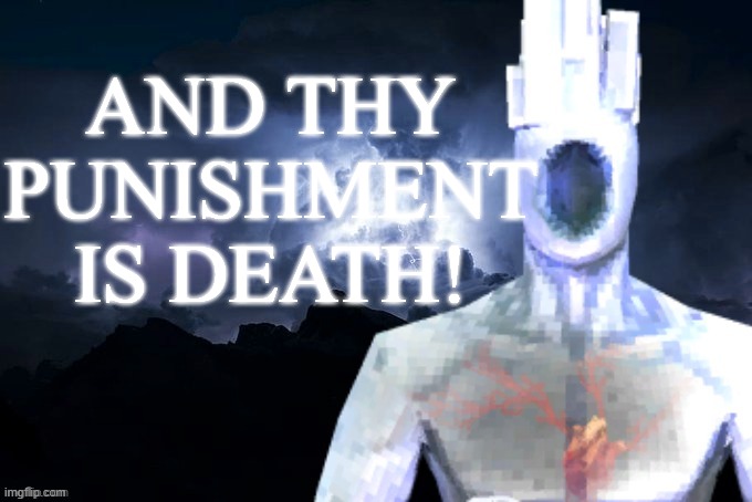 Low Tier Minos Prime | AND THY PUNISHMENT IS DEATH! | image tagged in low tier minos prime | made w/ Imgflip meme maker